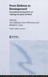 From Defense to Development? - International Perspectives on Realizing the Peace Dividend