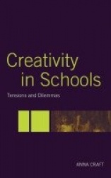 Creativity in Schools - Tensions and Dilemmas