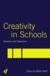 Creativity in Schools - Tensions and Dilemmas