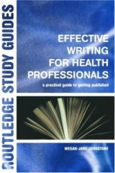 Effective Writing for Health Professionals - A Practical Guide to Getting Published