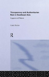 Transparency and Authoritarian Rule in Southeast Asia - Singapore and Malaysia