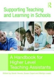 Supporting Teaching and Learning in Schools - A Handbook for Higher Level Teaching Assistants