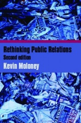 Rethinking Public Relations - PR Propaganda and Democracy