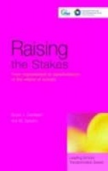 Raising the Stakes - From Improvement to Transformation in the Reform of Schools
