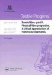 Ramie Fibre - Part II. Physical Fibre Properties. A Critical Appreciation of Recent Developments