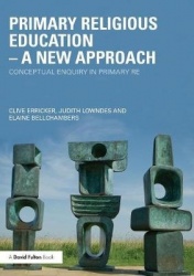 Primary Religious Education - A New Approach - Conceptual Enquiry in Primary RE