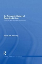 An Economic History of Organized Crime - A National and Transnational Approach
