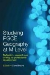 Studying PGCE Geography at M Level - Reflection, Research and Writing for Professional Development