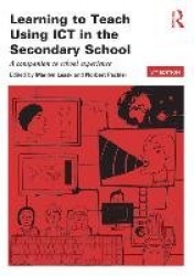Learning to Teach Using ICT in the Secondary School - A companion to school experience