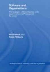 Software and Organisations - The Biography of the Enterprise-Wide System or How SAP Conquered the World