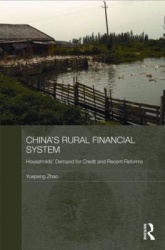 China's Rural Financial System - Households' Demand for Credit and Recent Reforms