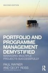 Portfolio and Programme Management Demystified - Managing Multiple Projects Successfully