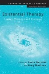 Existential Therapy - Legacy, Vibrancy and Dialogue