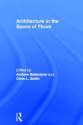 Architecture in the Space of Flows
