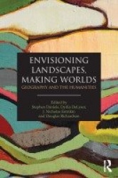 Envisioning Landscapes, Making Worlds - Geography and the Humanities