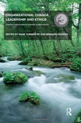 Organizational Change, Leadership and Ethics - Leading Organizations towards Sustainability