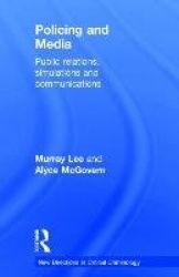 Policing and Media - Public Relations, Simulations and Communications