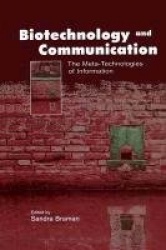 Biotechnology and Communication - The Meta-Technologies of Information