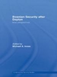 Bosnian Security after Dayton - New Perspectives