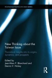 New Thinking about the Taiwan Issue - Theoretical insights into its origins, dynamics, and prospects