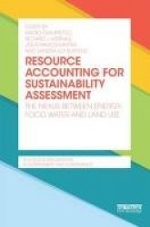 Resource Accounting for Sustainability Assessment - The Nexus between Energy, Food, Water and Land Use