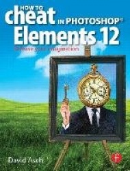 How To Cheat in Photoshop Elements 12 - Release Your Imagination