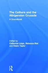 The Cathars and the Albigensian Crusade - A Sourcebook