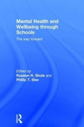 Mental Health and Wellbeing through Schools - The Way Forward