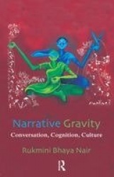 Narrative Gravity - Conversation, Cognition, Culture