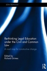 Re-thinking Legal Education under the Civil and Common Law - A Road Map for Constructive Change