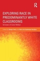 Exploring Race in Predominantly White Classrooms - Scholars of Color Reflect