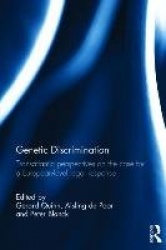 Genetic Discrimination - Transatlantic Perspectives on the Case for a European Level Legal Response