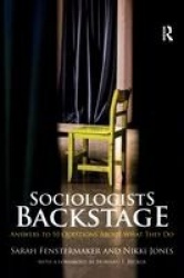 Sociologists Backstage - Answers to 10 Questions About What They Do