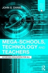 Mega-Schools, Technology and Teachers - Achieving Education for All