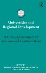 Universities and Regional Development - A Critical Assessment of Tensions and Contradictions