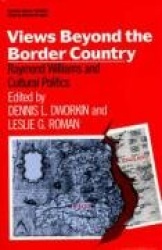 Views Beyond the Border Country - Raymond Williams and Cultural Politics
