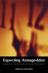 Expecting Armageddon - Essential Readings in Failed Prophecy