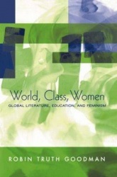 World, Class, Women - Global Literature, Education, and Feminism