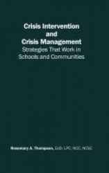 Crisis Intervention and Crisis Management - Strategies that Work in Schools and Communities