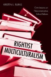 Rightist Multiculturalism - Core Lessons on Neoconservative School Reform