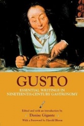 Gusto - Essential Writings in Nineteenth-Century Gastronomy