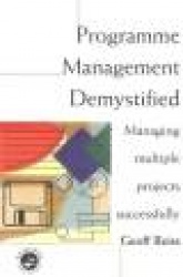 Portfolio and Programme Management Demystified: Managing Multiple Projects Successfully