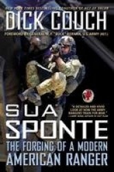 Sua Sponte - The Forging of a Modern American Ranger