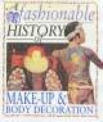Fashionable History of: Make-up and Body Decoration