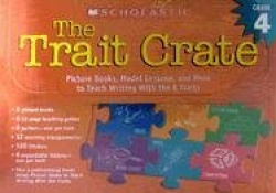 The Trait Crate(r) Grade 4: Picture Books, Model Lessons, and More to Teach Writing with the 6 Traits