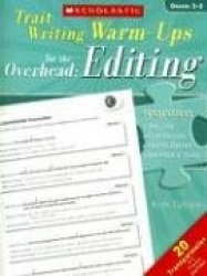 Trait Writing Warm-Ups for the Overhead: Editing Grades 3-5 with Transparency(s)
