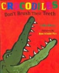Crocodiles Don't Brush Their Teeth