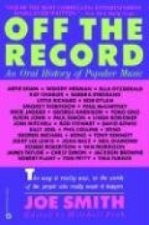 Off the Record - An Oral History of Popular Music