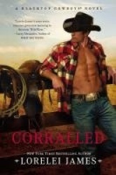 Corralled - A Blacktop Cowboys Novel
