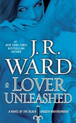 Lover Unleashed - A Novel of the Black Dagger Brotherhood